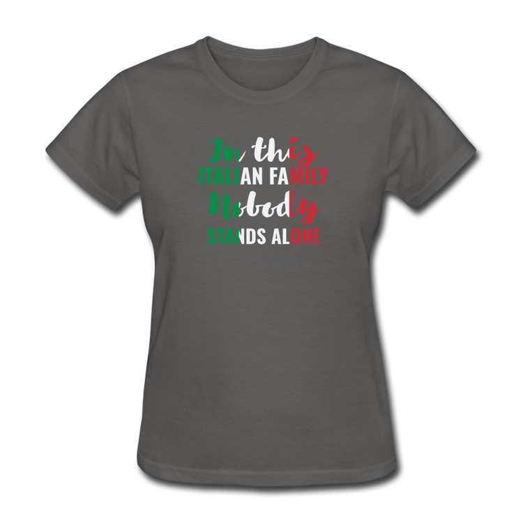 Italian family, nobody stands alone Women's T-Shirt - charcoal