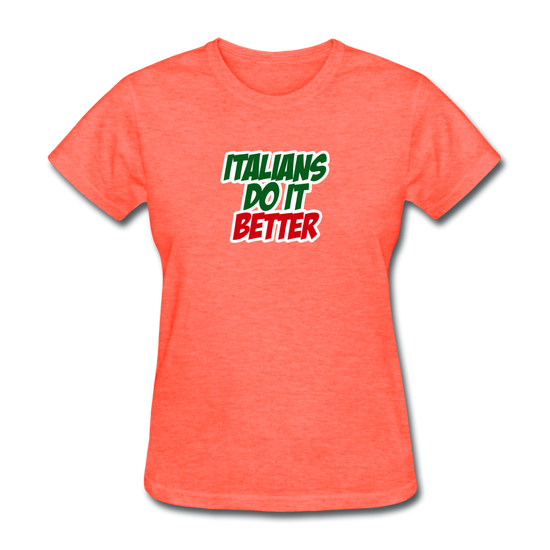 Italians do it better 2 Women's T-Shirt - heather coral