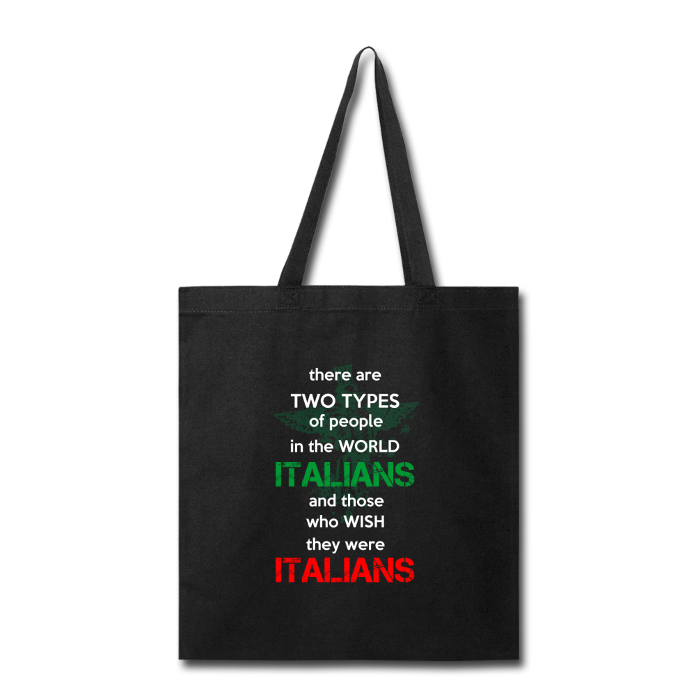 Two types of people in the world Italians and those who wish they were Italians Cotton Tote Bag - black