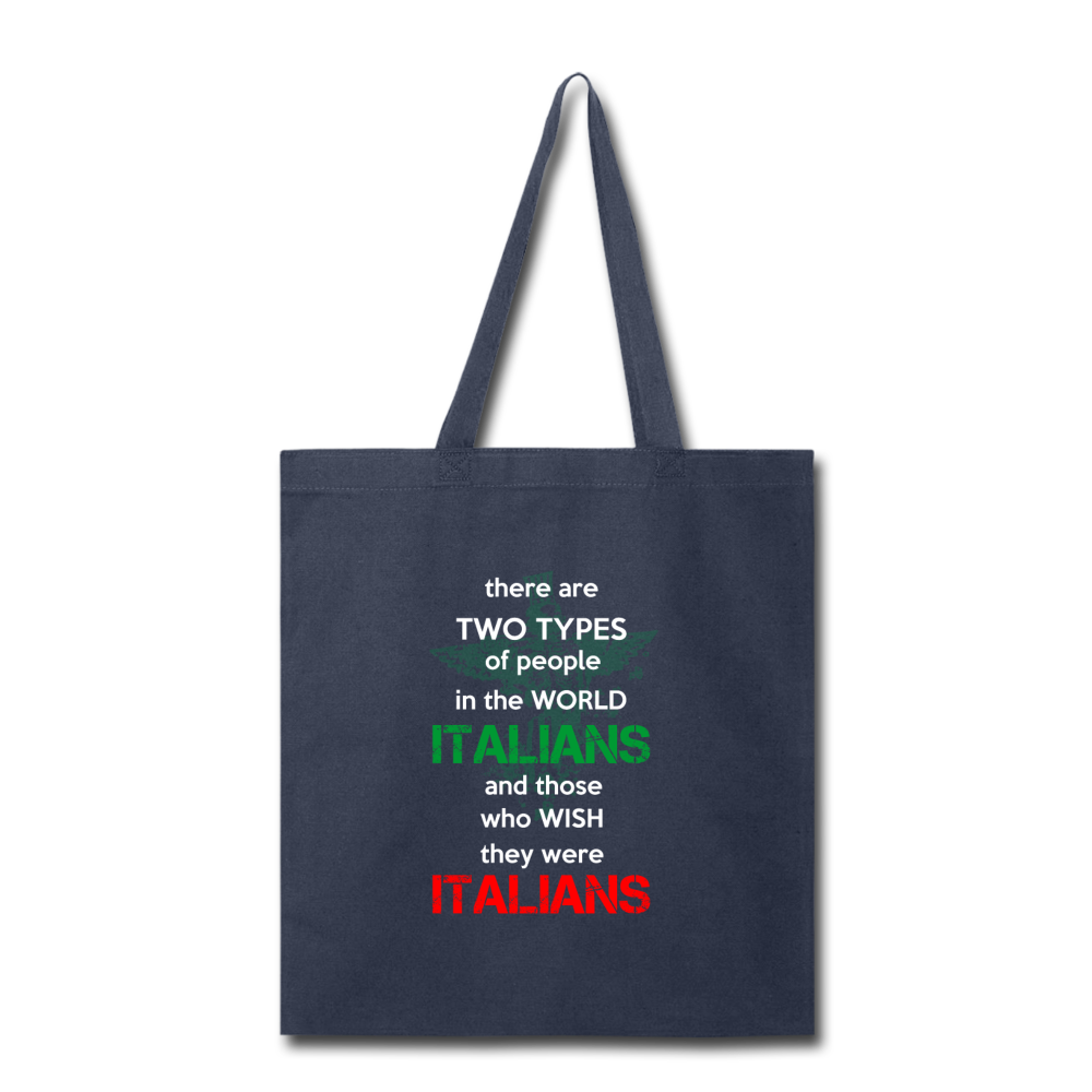 Two types of people in the world Italians and those who wish they were Italians Cotton Tote Bag - navy