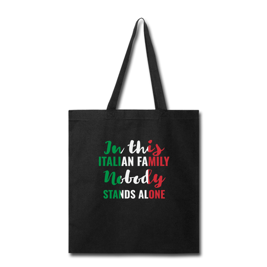 Italian family, nobody stands alone Cotton Tote Bag - black