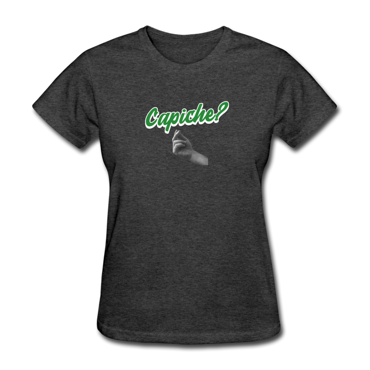 Capiche?  Women's T-Shirt - heather black