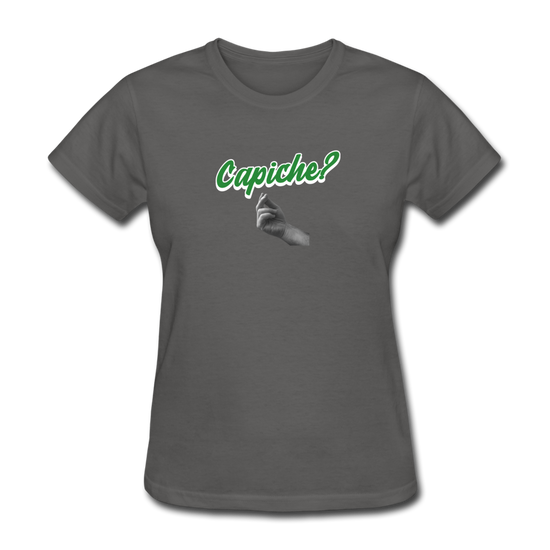 Capiche?  Women's T-Shirt - charcoal