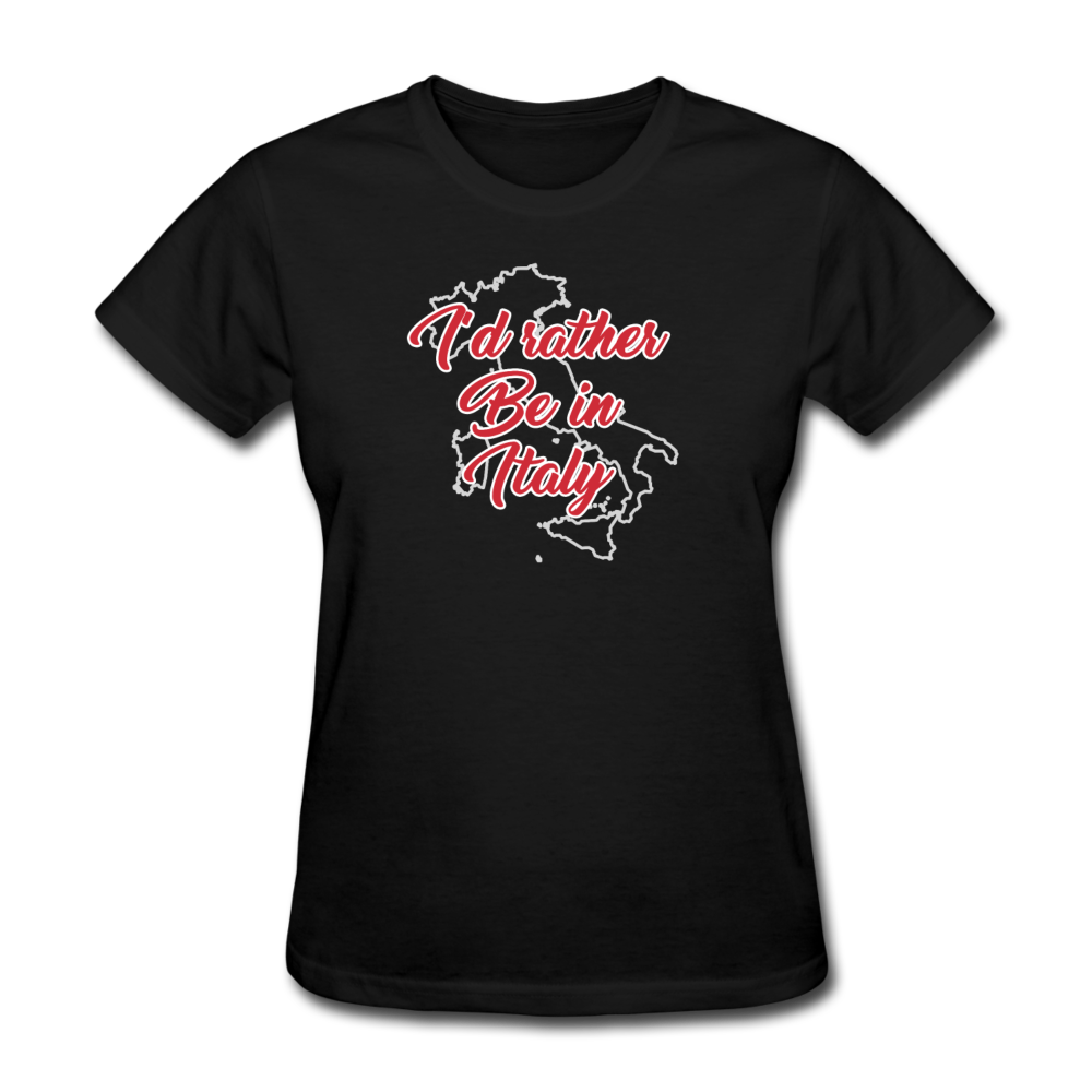 I'd rather be in Italy Women's T-Shirt - black