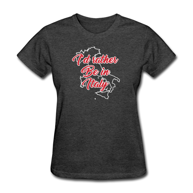 I'd rather be in Italy Women's T-Shirt - heather black