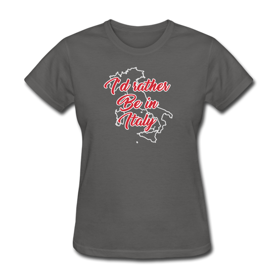 I'd rather be in Italy Women's T-Shirt - charcoal