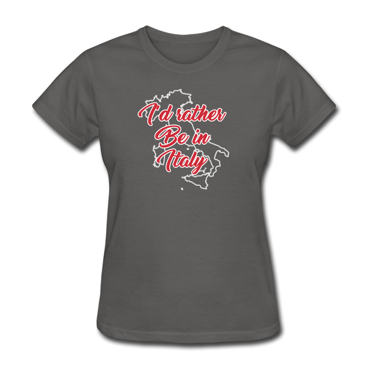 I'd rather be in Italy Women's T-Shirt - charcoal