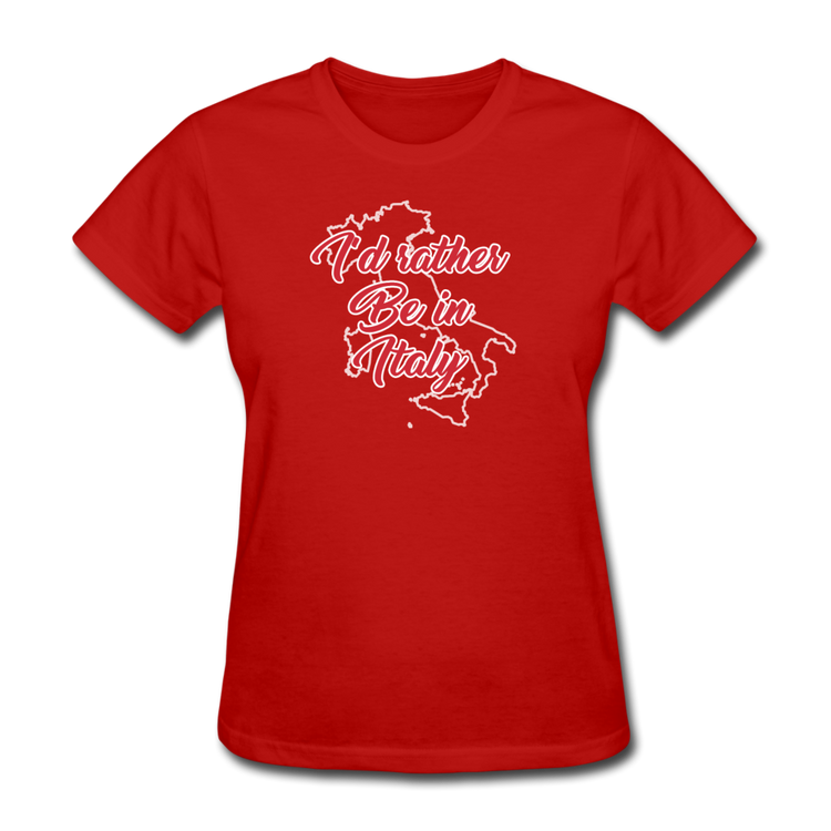 I'd rather be in Italy Women's T-Shirt - red