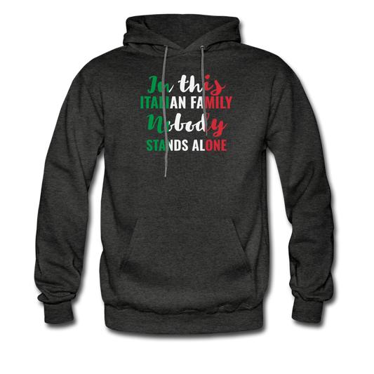 Italian family, nobody stands alone Unisex Hoodie - charcoal gray