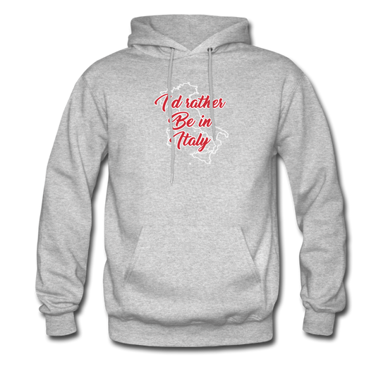 I'd rather be in Italy Unisex Hoodie - heather gray