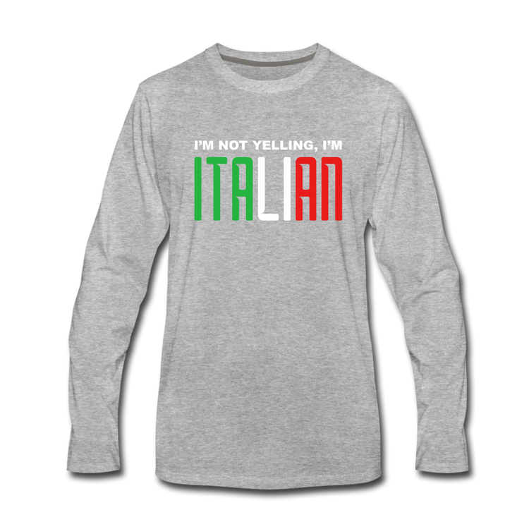 I'm not yelling I'm Italian Men's Longsleeve - heather gray