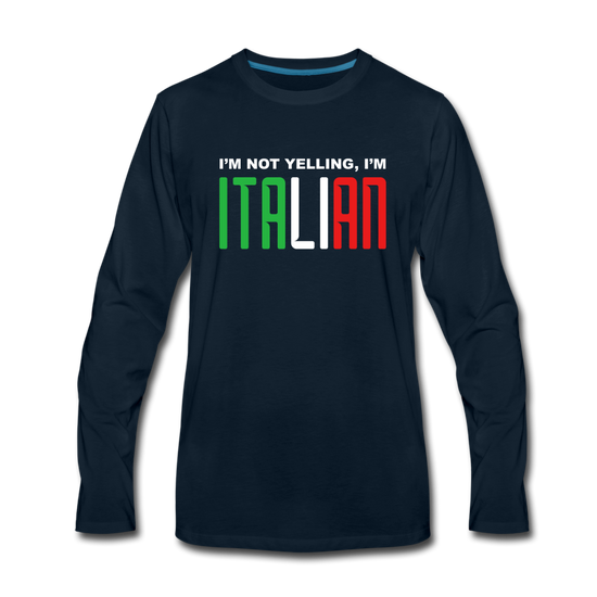 I'm not yelling I'm Italian Men's Longsleeve - deep navy