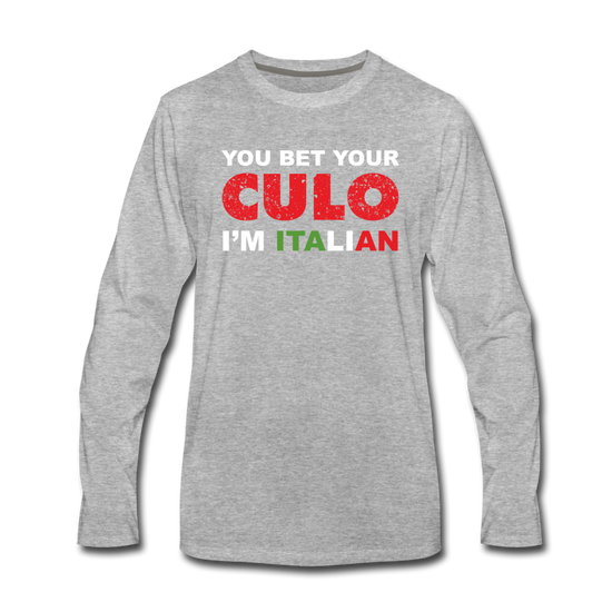 You bet your culo I'm Italian Men's Longsleeve - heather gray