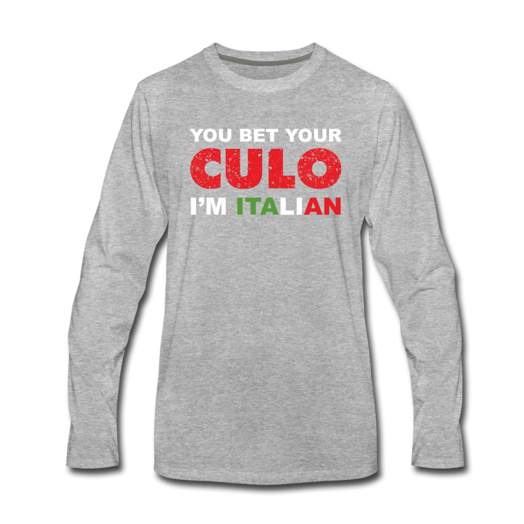 You bet your culo I'm Italian Men's Longsleeve - heather gray