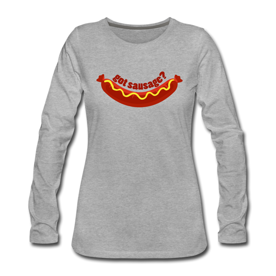 Got Sausage? Women's Longsleeve - heather gray