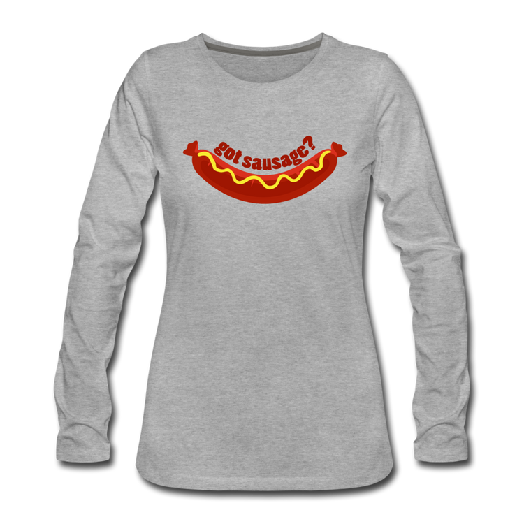 Got Sausage? Women's Longsleeve - heather gray