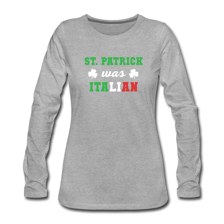 St.Patrick was Italian Women's Longsleeve - heather gray