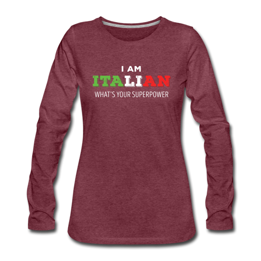 I am Italian what's your superpower? Women's Longsleeve - heather burgundy