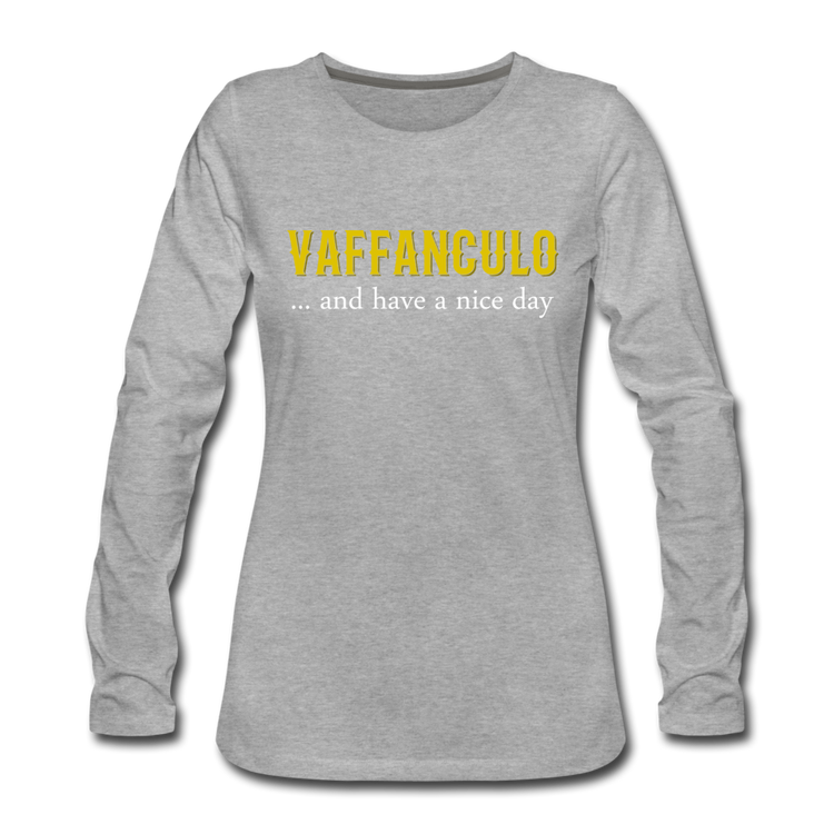 Vaffanculo... and have a nice day Women's Longsleeve - heather gray