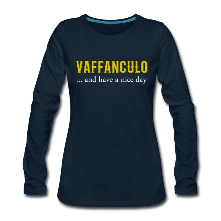 Vaffanculo... and have a nice day Women's Longsleeve - deep navy