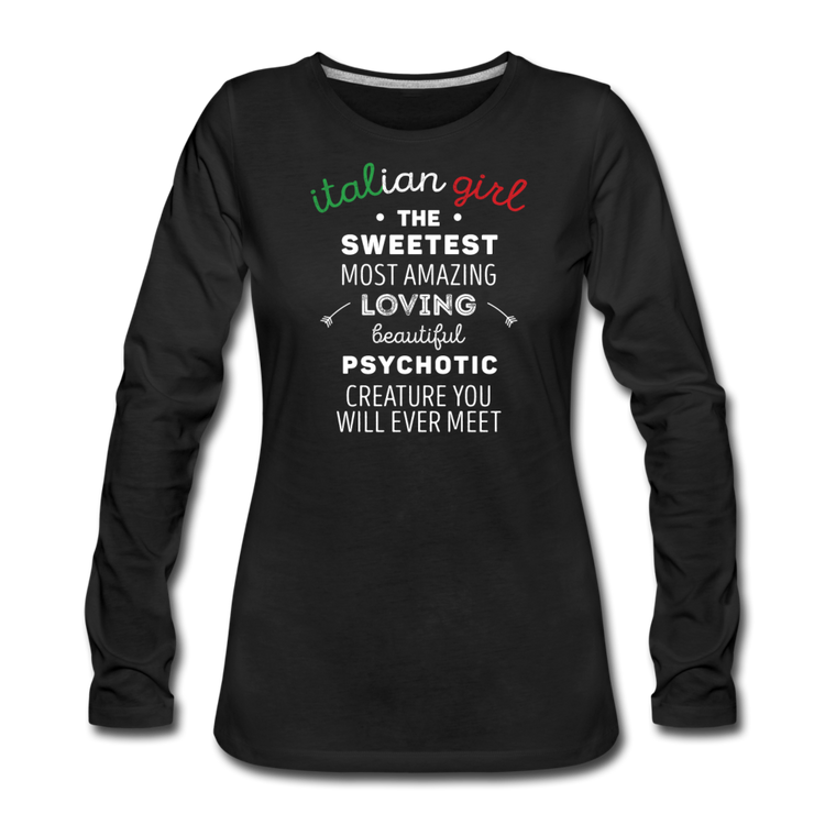 Italian Girl the sweetest psychotic creature Women's Longsleeve - black