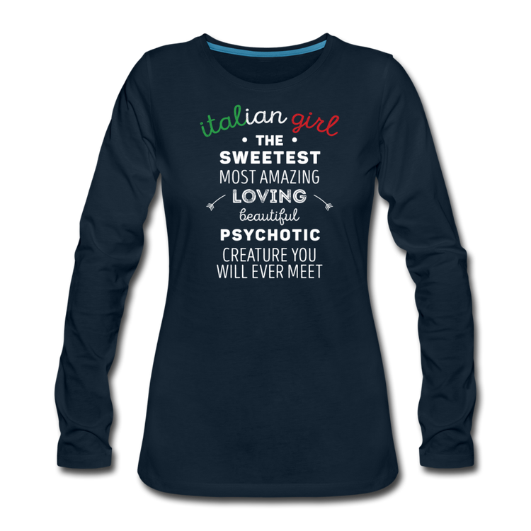 Italian Girl the sweetest psychotic creature Women's Longsleeve - deep navy