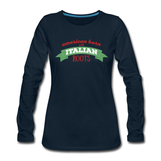 American born with Italian roots Women's Longsleeve - deep navy