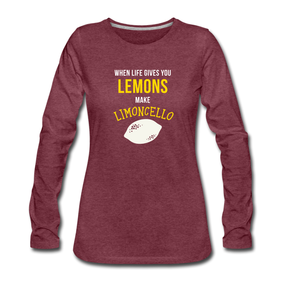 When life gives you lemons make Limoncello Women's Longsleeve - heather burgundy