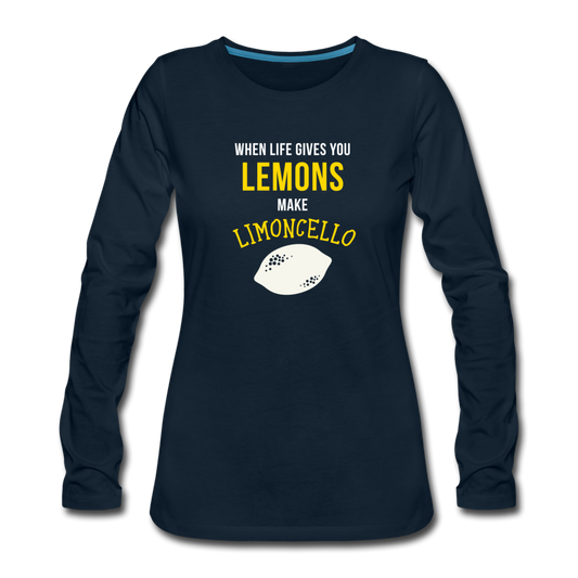 When life gives you lemons make Limoncello Women's Longsleeve - deep navy