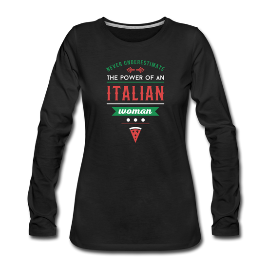 Never underestimate the power of an Italian woman Women's Longsleeve - black