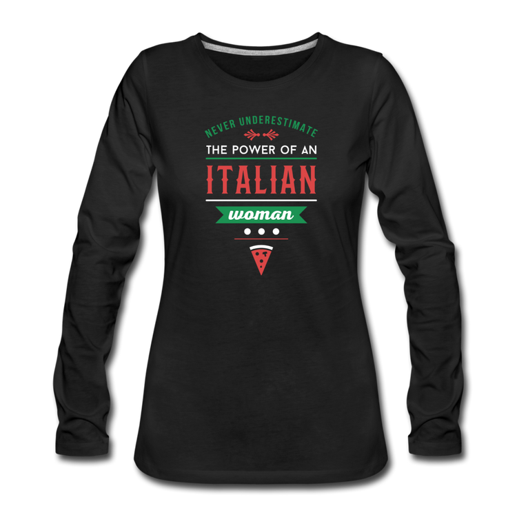 Never underestimate the power of an Italian woman Women's Longsleeve - black