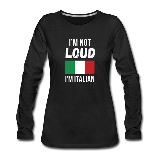 I'm not Loud I'm Italian Women's Longsleeve - black