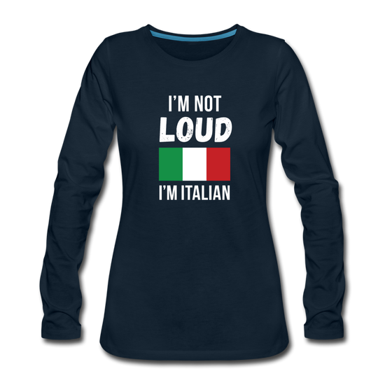 I'm not Loud I'm Italian Women's Longsleeve - deep navy