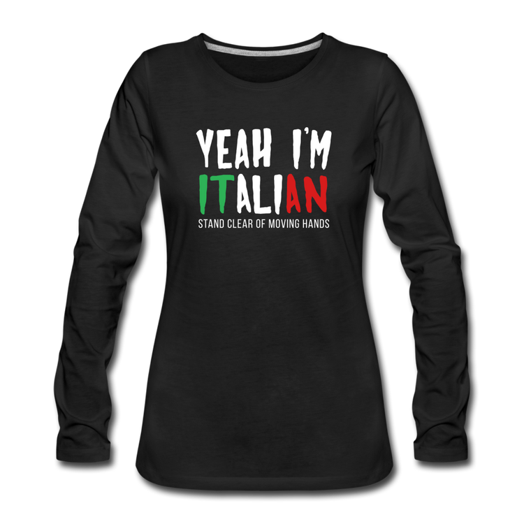 Yeah I'm Italian Women's Longsleeve - black