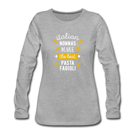 Italian nonnas make the best pasta fagioli Women's Longsleeve - heather gray