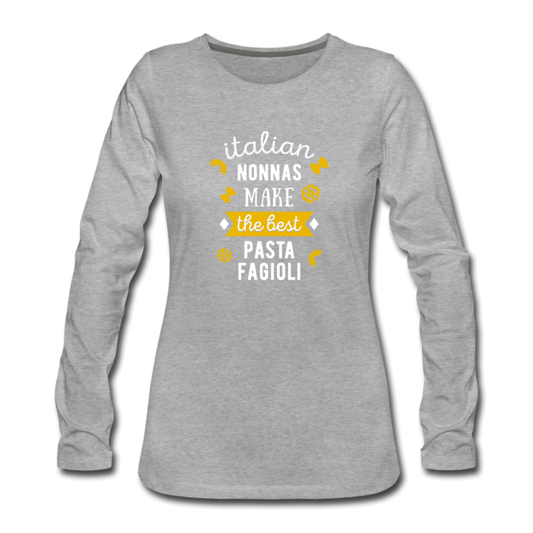 Italian nonnas make the best pasta fagioli Women's Longsleeve - heather gray