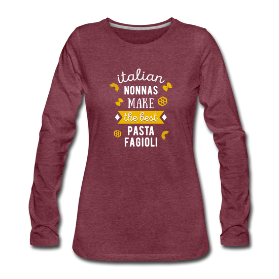 Italian nonnas make the best pasta fagioli Women's Longsleeve - heather burgundy