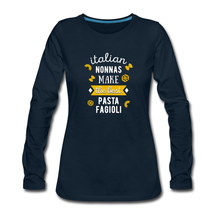 Italian nonnas make the best pasta fagioli Women's Longsleeve - deep navy