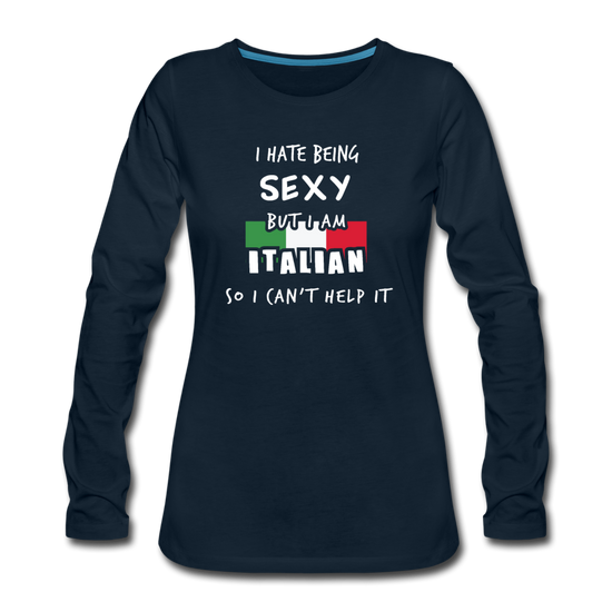 I hate being sexy but I am Italian Women's Longsleeve - deep navy