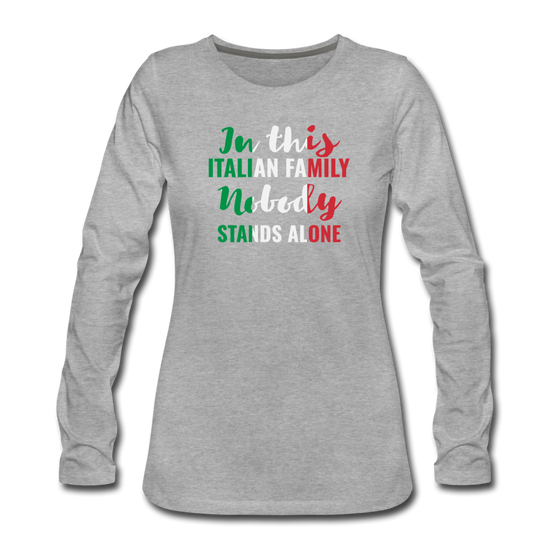 Italian family, nobody stands alone Women's Longsleeve - heather gray