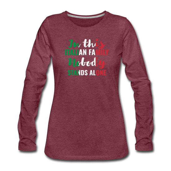 Italian family, nobody stands alone Women's Longsleeve - heather burgundy