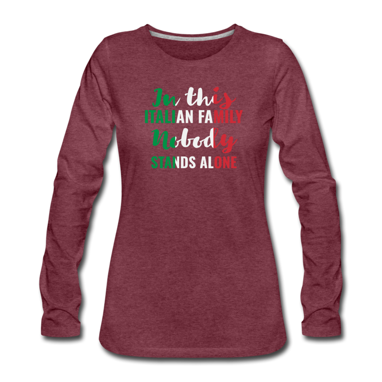 Italian family, nobody stands alone Women's Longsleeve - heather burgundy