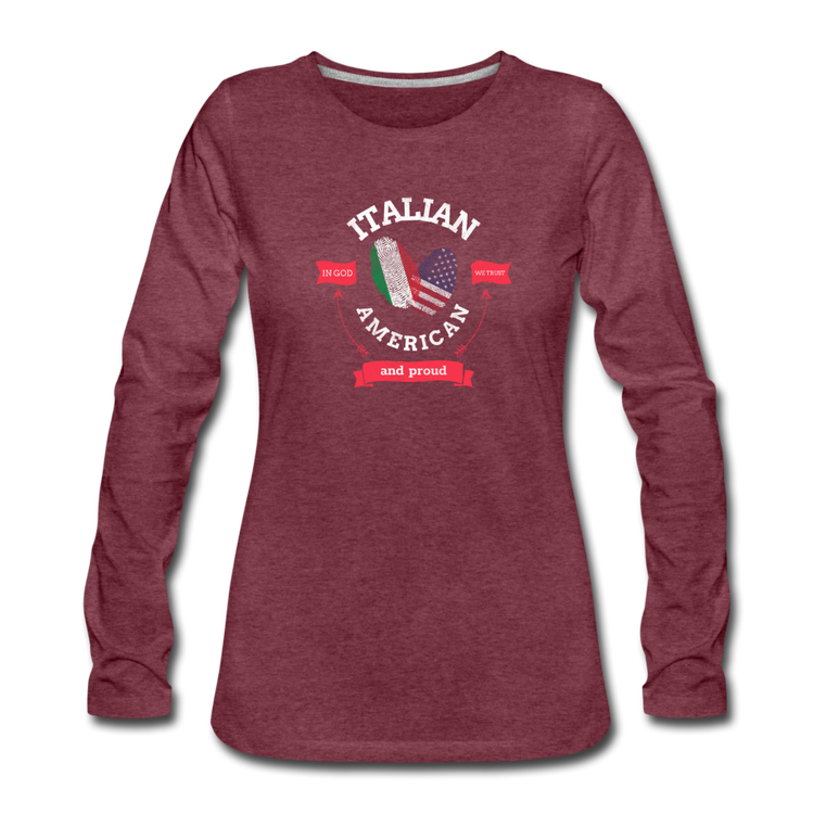 Italian - American and proud Women's Longsleeve - heather burgundy