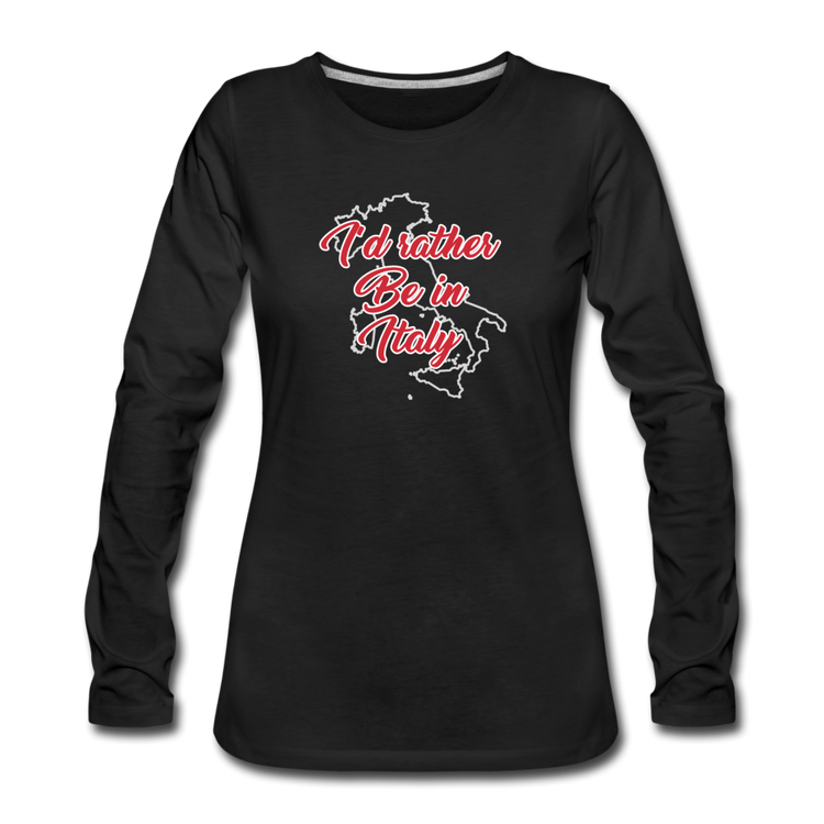 I'd rather be in Italy Women's Longsleeve - black