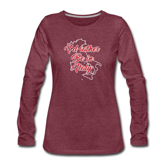 I'd rather be in Italy Women's Longsleeve - heather burgundy