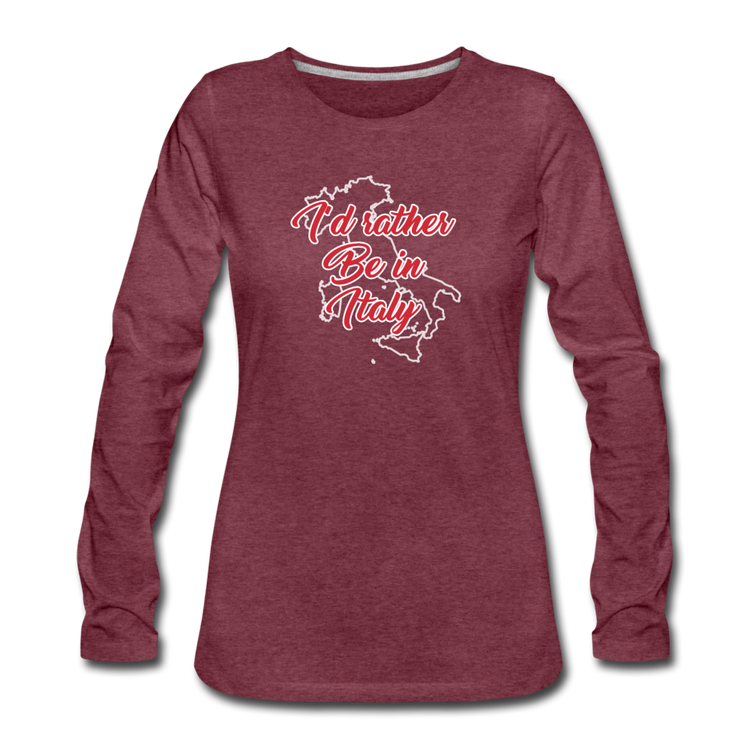 I'd rather be in Italy Women's Longsleeve - heather burgundy