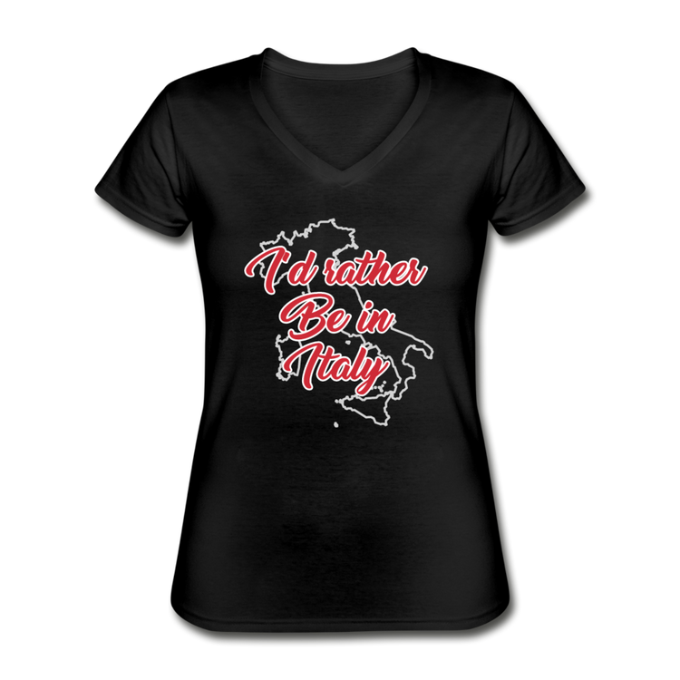 I'd rather be in Italy Women's V-neck T-shirt - black