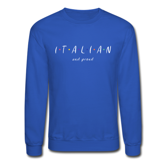 Italian and proud Crewneck Sweatshirt - royal blue