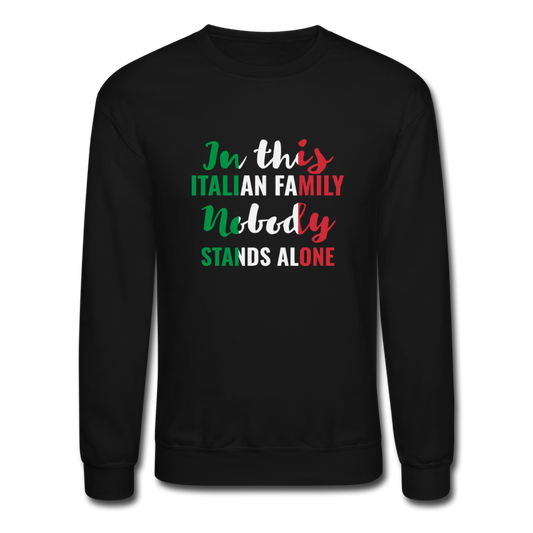 Italian family, nobody stands alone Crewneck Sweatshirt - black