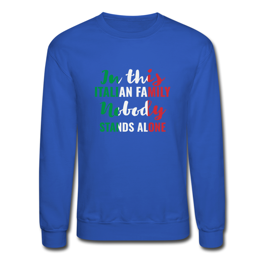 Italian family, nobody stands alone Crewneck Sweatshirt - royal blue